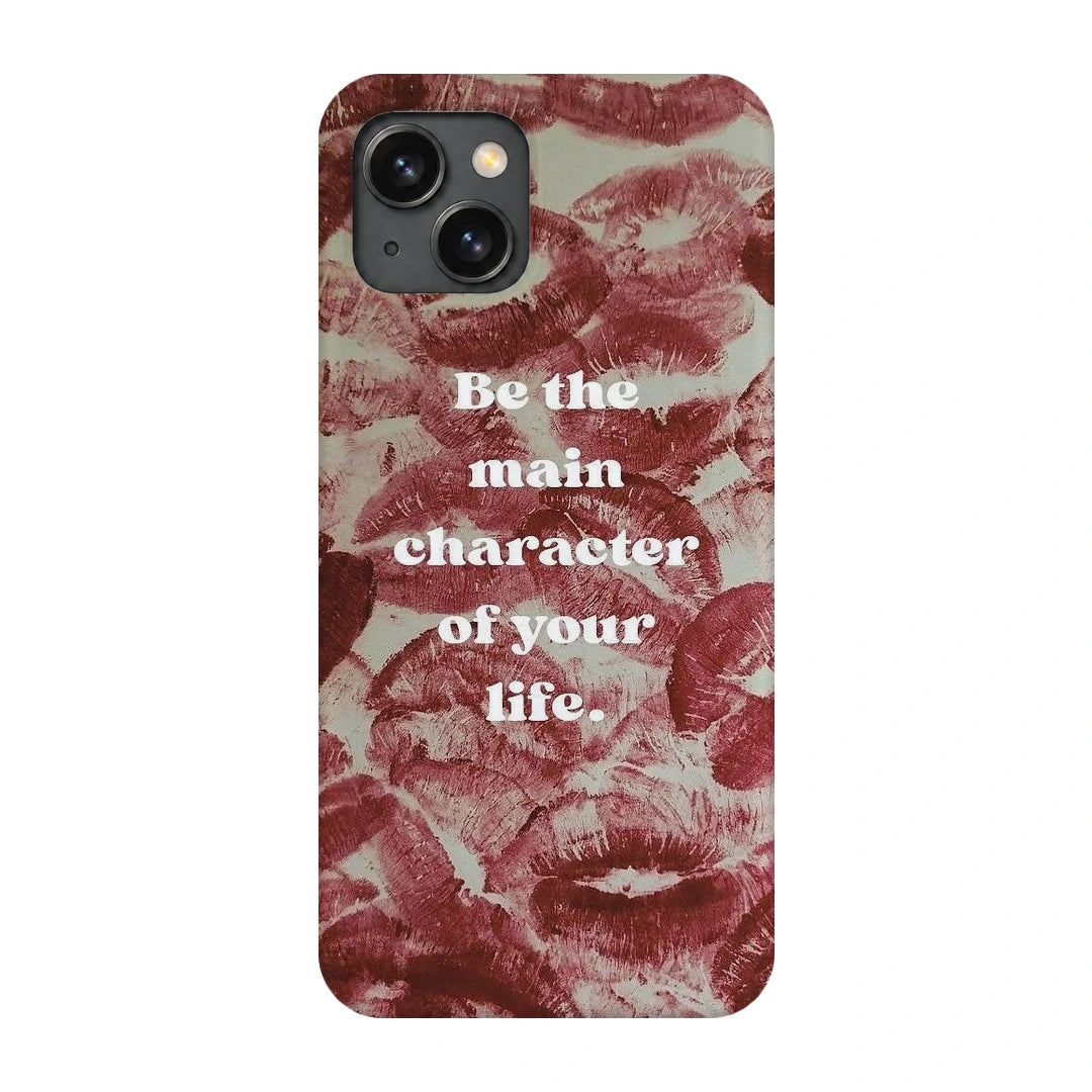 Main Character Kiss Quote 3D Print iPhone 15 Plus Phone Case, back view; Be the Main Character of Your Life lettering over red kiss marks