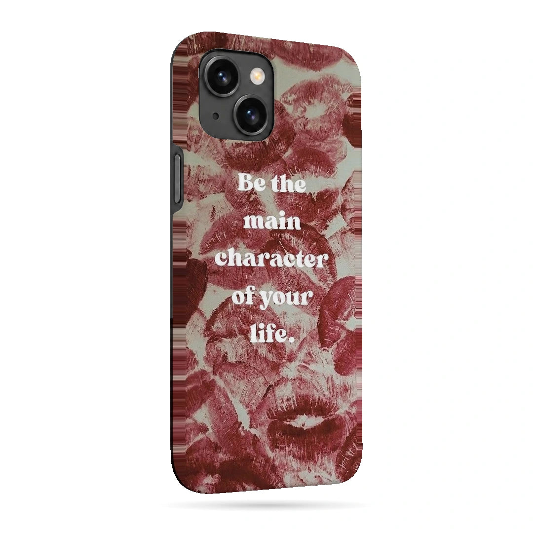 Main Character Kiss Quote 3D Print iPhone 15 Plus Phone Case, right-side view; Be the Main Character of Your Life lettering over red kiss marks