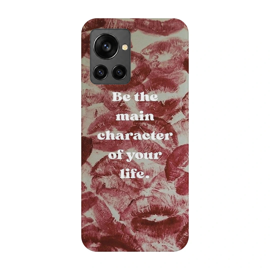Main Character Kiss Quote 3D Print OnePlus 10R Phone Case, back view; Be the Main Character of Your Life lettering over red kiss marks